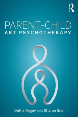 Parent-Child Art Psychotherapy by Regev, Dafna