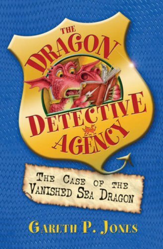 Case of the Vanished Sea Dragon (The Dragon Detective Agency) By