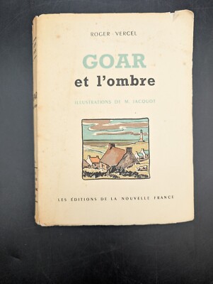 ROGER VERCEL GOAR ET L'OMBRE ILLUSTRATIONS DE M. JACQUOT 1944 French Book RARE