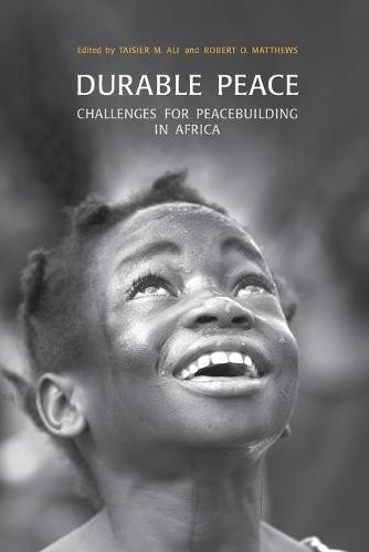 Durable Peace – Challenges for Peacebuilding in Africa Ali Matthews Paperback