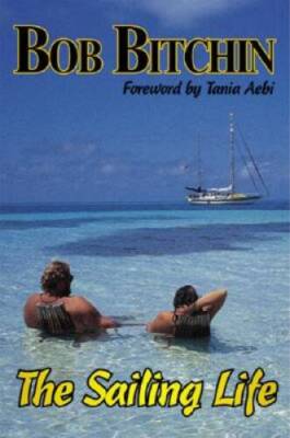 Sailing Life - Paperback By Bitchin, Bob - VERY GOOD