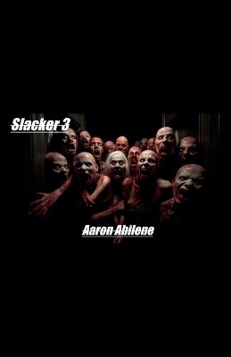 Slacker 3 By Aaron Abilene - New Copy - 9798227724991