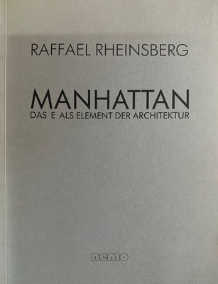 Manhattan. Das E als Element der Architektur. Rheinsberg, Raffael:
