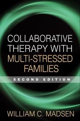 Collaborative Therapy with Multi-Stressed Families (The Guilford Family Ther...