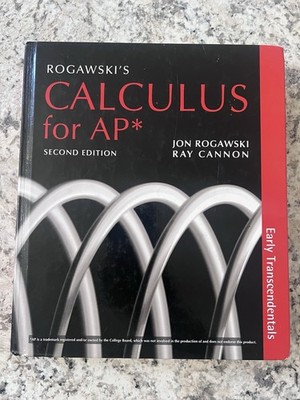 Rogawski's Calculus Early Transcendentals for AP  by Ray Cannon and Jon Rogawski
