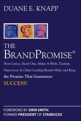 The Brand Promise: How Ketel One, Costco, Make-A-Wish, Tourism Vancouver, and