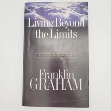 Living Beyond the Limits Book A Life in Sync with God by Franklin Graham 