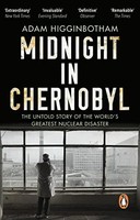 Adam Higginbotham - Midnight In Chernobyl The Untold Story Of The Wo - G245Z