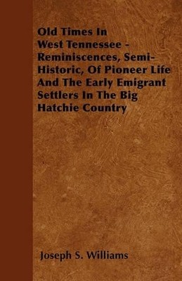Joseph S. Willi Old Times In West Tennessee - Reminiscences, Semi- (Taschenbuch)