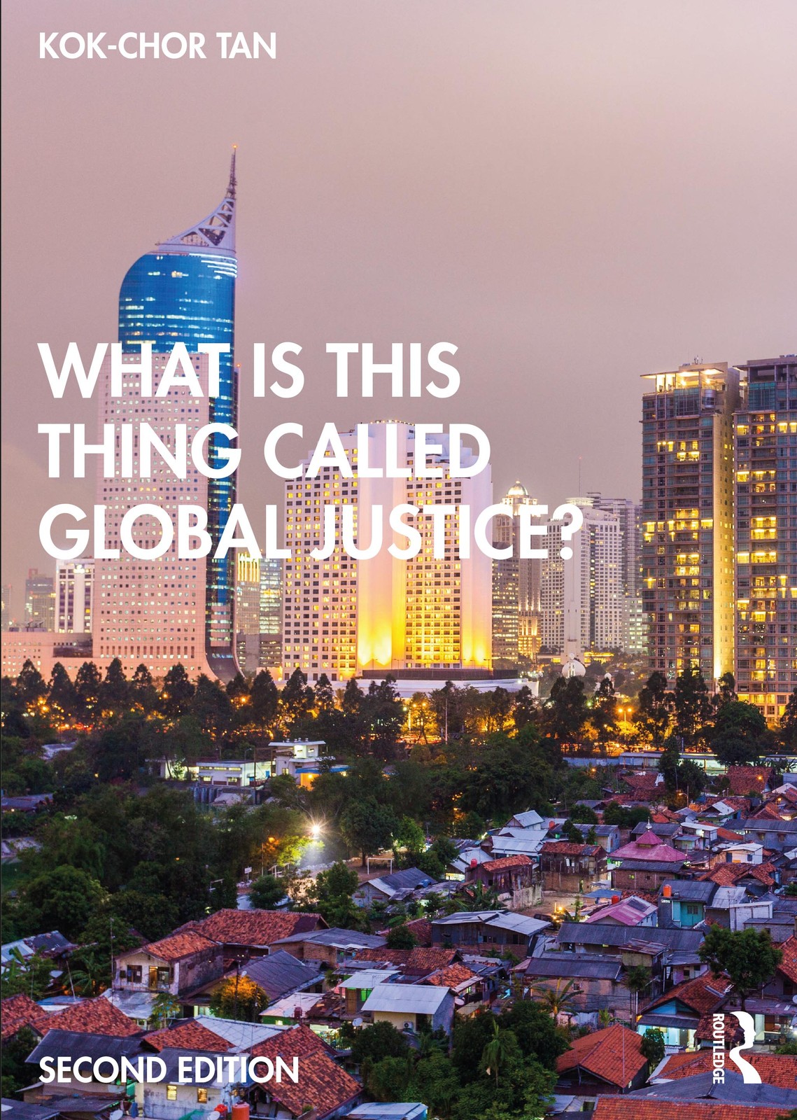 What is this thing called Global Justice? - 2nd Edition