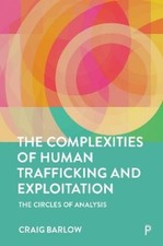 Craig Barlow The Complexities of Human Trafficking and Exploitation (Paperback)