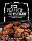 No Peanuts, No Problem!: Easy and Delicious Nut-Free Recipes for Kids with Allergies by Katrina Jorgensen (Hardback, 2016)