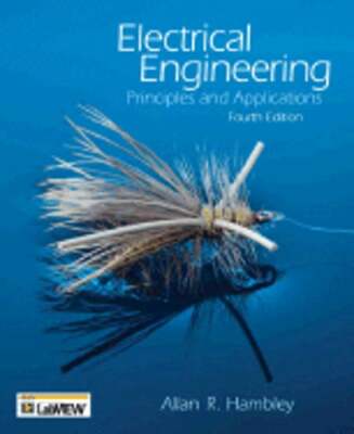 Electrical Engineering: Principles and Applications by Allan R Hambley: Used