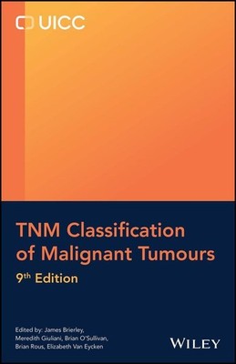 TNM Classification of Malignant Tumours Brian O'Sullivan