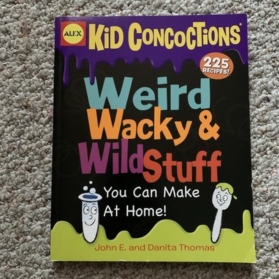 Kid Concoctions Weird Wacky  Wild Stuff - Perfect Paperback - VERY GOOD