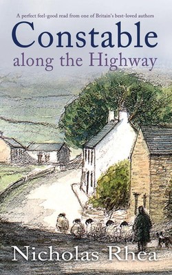CONSTABLE ALONG THE HIGHWAY a perfect feel-good read from one of Britain's...
