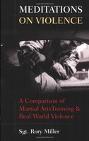 Meditations On Violence: A Comparison Of Martial Arts Training And Real World Vi on sale Meditations On Violence: A Comparison Of Martial Arts Training And Real World Vi on sale