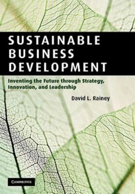Sustainable Business Development: Inventing the Future Through Strategy,...