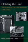 Holding the Line: The Telephone in Old Order Mennonite and Amish Life by Diane Zimmerman Umble (Paperback, 2000)
