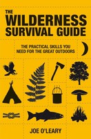 Wilderness Survival Guide | The Practical Skills You Need For The Great Outdoors