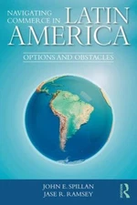 Navigating Commerce in Latin America : Options and Obstacles Pape