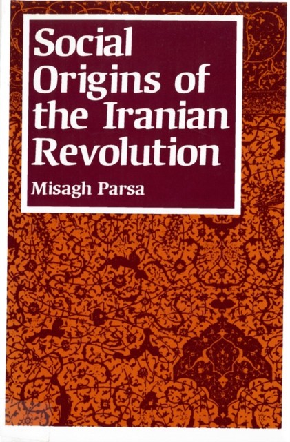 Social Origins of the Iranian Revolution Parsa Paperback John Wiley & Sons