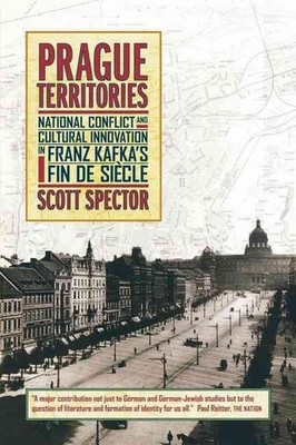 Prague Territories: National Conflict and Cultural Innovation in Franz Kafka's F