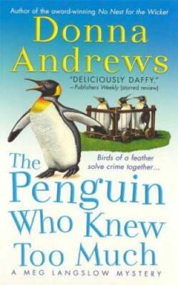 The Penguin Who Knew Too Much (Meg Langslow Mysteries) By Andrews, Donna - GOOD