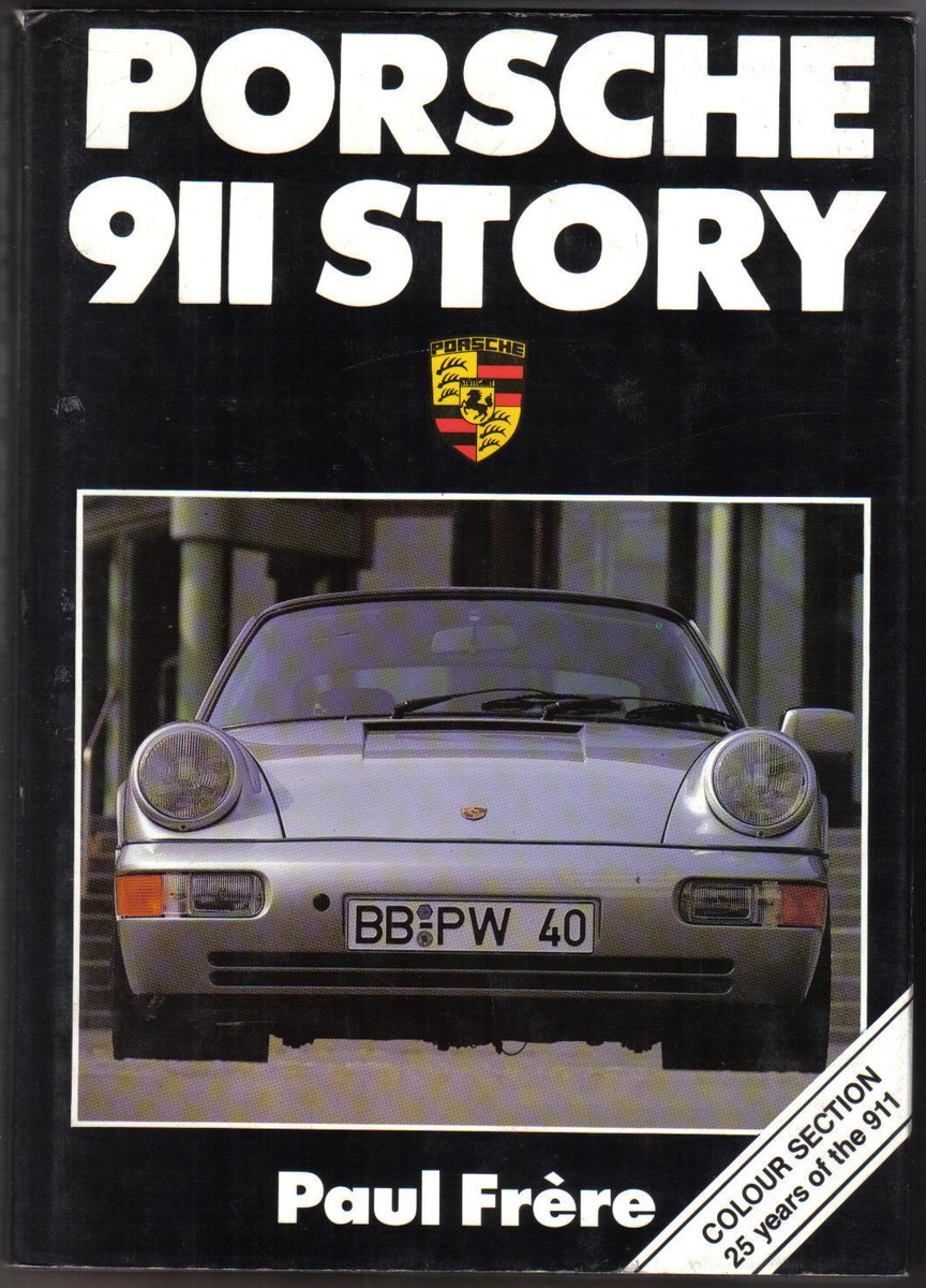 Porsche 911 Story 最新版 Porsche 911 Story by Frere 1963-1987 cars racing devpt. 901 911