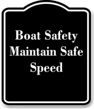 Boat Safety  Maintain Safe Speed BLACK Aluminum Composite Sign