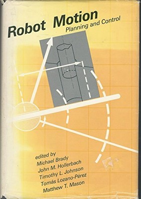 Robot Motion: Planning and Control (Artificial Intelligence), John M. Hollerbach