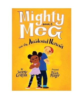 Mighty Meg 3: Mighty Meg and the Accidental Nemesis, Sammy Griffin