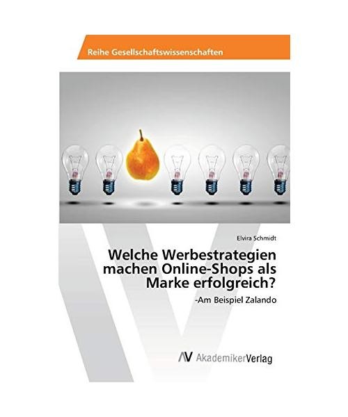 Welche Werbestrategien machen Online-Shops als Marke erfolgreich?: -Am Beispiel