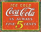 Tin Signs Coke Always Five Cents Ice Cold Reproduced From Authentic Vintage Ad
