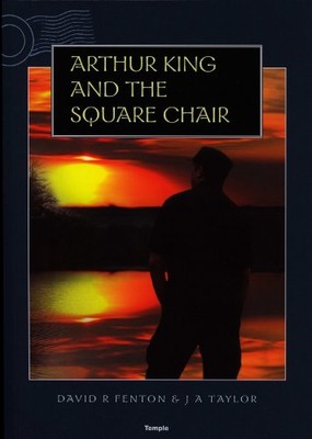 Arthur King and the Square Chair, David R. Fenton, J. A. Taylor
