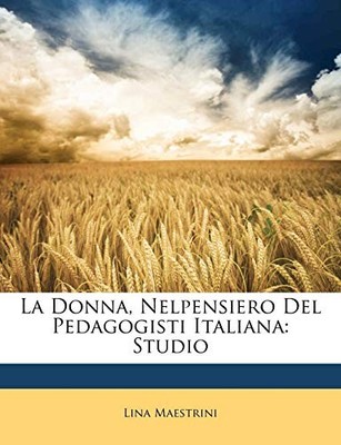 Maestrini - La Donna Nelpensiero Del Pedagogisti Italiana  Studio - p - X555z