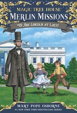 Abe Lincoln at Last! (Magic Tree House Merlin Mission) - Osborne, Mary Pope|...