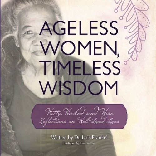 Ageless Women, Timeless Wisdom: Witty, Wicked a. Frankel, Graves<| - Image 2