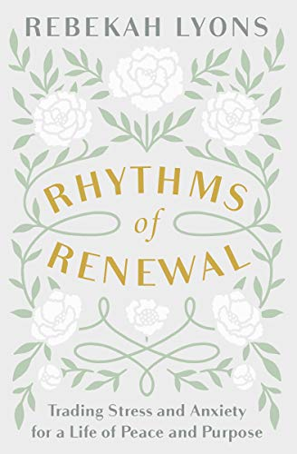 RHYTHMS OF RENEWAL ITPE: Trading Stress and Anxiety for a... - Lyons, Rebekah