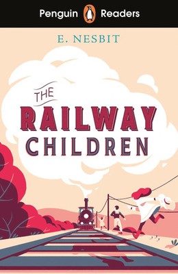 Penguin Readers Level 1: The Railway Children (ELT Graded Reader) | Edith Nesbit