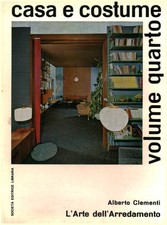 L'arte dell'arredamento. Volume quarto - Alberto Clemente [1962]