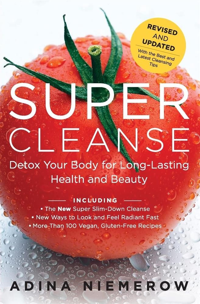 Super Cleanse Revised Edition: Detox Your Body For Long-Lasting Health And...