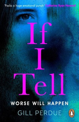 Penguin Books Ltd If I Tell. - paperback Gill Perdue
