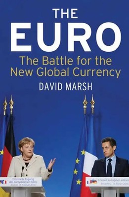 Euro: The Battle for the New Global Currency