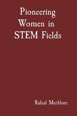 Rafeal Mechlore | Pioneering Women in STEM Fields | Taschenbuch | Englisch