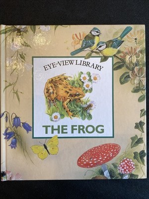 The Frog : Eye-view Library Hardback. 1989