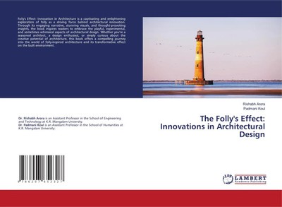 Rishabh Arora (u. a.) | The Folly's Effect: Innovations in Architectural Design