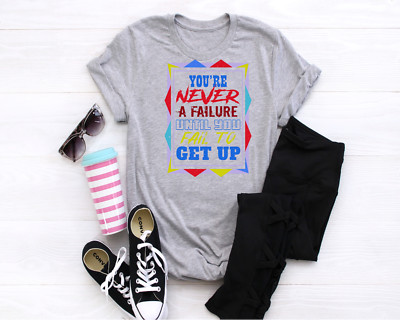 Unisex Adult You're Never a Failure Until you Fail to Get up Classic Fit T-Shirt