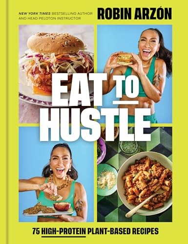 Eat to Hustle: 75 High-Protein Plant-Based Recipes by Robin Arzon (HB 2026) - Image 5