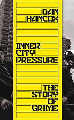 #ad #ad INNER CITY PRESSURE: THE STORY OF GRIME By Dan Hancox Hardcover **Excellent** $15.95